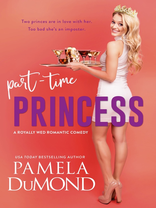 Title details for Part-time Princess by Pamela DuMond - Available